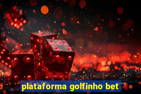 plataforma golfinho bet